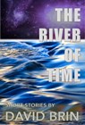 The River of Time - David Brin - 9781466190153