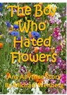 The Boy Who Hated Flowers - Michael Wenberg - 9781466199040