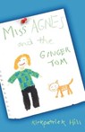 Miss Agnes and the Ginger Tom - Kirkpatrick Hill - 9781466258570