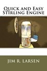 Quick and Easy Stirling Engine - Jim R. Larsen - 9781466277779