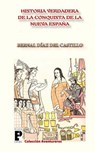 La Verdadera Historia de la Conquista de la Nueva España - Bernal Diaz del Castillo - 9781466328310