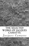 The Selected Works of Jacques Camatte - CAMATTE,  Jacques - 9781466433496