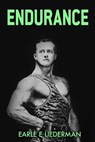 Endurance: (Original Version, Restored) - Earle E. Liederman - 9781466433878