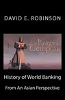 History of World Banking: From an Asian Perspective - David E. Robinson - 9781466487161