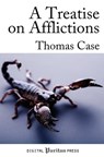 A Treatise on Afflictions: Correction, Instruction: or, The Rod and the Word - James Reid - 9781466499614