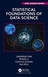 Statistical Foundations of Data Science - Jianqing (Princeton University Fan ; Runze (Pennsylvania State University Li ; Cun-Hui (Rutgers University Zhang ; Hui Zou - 9781466510845