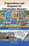 Preparedness and Response for Catastrophic Disasters - Rick Bissell ; Steven Jensen ; Shirley Feldman-Jensen - 9781466511897