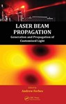 Laser Beam Propagation - Andrew Forbes - 9781466554399