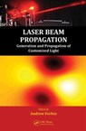 Laser Beam Propagation - Andrew Forbes - 9781466554399