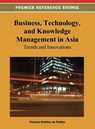 Business, Technology, and Knowledge Management in Asia - Patricia Ordonez de Pablos - 9781466626522