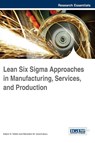 Lean Six Sigma Approaches in Manufacturing, Services, and Production - Erdem Gerard Tetteh ; Benedict M. Uzochukwu - 9781466673205