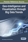 Geo-Intelligence and Visualization through Big Data Trends - Burcin Bozkaya ; Vivek Kumar Singh - 9781466684652