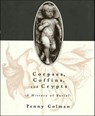 Corpses, Coffins, and Crypts - Penny Colman - 9781466801356