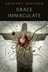 Grace Immaculate - Gregory Benford - 9781466801844
