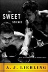 The Sweet Science - A. J. Liebling - 9781466801868