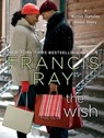 The Wish - Francis Ray - 9781466804012