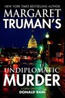 Margaret Truman's Undiplomatic Murder - Margaret Truman ; Donald Bain - 9781466804241