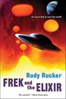 Frek and the Elixir - Rudy Rucker - 9781466804883