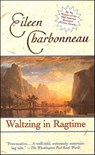 Waltzing In Ragtime - Eileen Charbonneau - 9781466813717