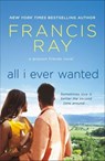 All I Ever Wanted - Francis Ray - 9781466815322