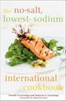 The No-Salt, Lowest-Sodium International Cookbook - Donald A. Gazzaniga ; Maureen A. Gazzaniga - 9781466819153