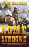 Come Sundown - Mike Blakely - 9781466820081