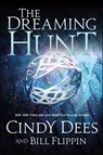 The Dreaming Hunt - Cindy Dees ; Bill Flippin - 9781466821293