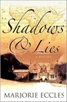 Shadows & Lies - Marjorie Eccles - 9781466821538