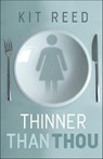 Thinner Than Thou - Kit Reed - 9781466827233
