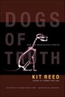 Dogs of Truth - Kit Reed - 9781466827240