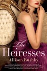 The Heiresses - Allison Rushby - 9781466834811