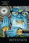 Intestate - Charlie Jane Anders - 9781466835993
