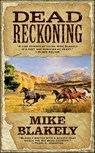 Dead Reckoning - Mike Blakely - 9781466836112