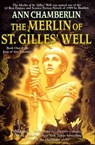 The Merlin of St. Gilles' Well - Ann Chamberlin - 9781466838246