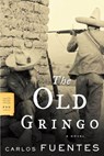The Old Gringo - Carlos Fuentes - 9781466840140