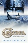 Celtika - Robert Holdstock - 9781466840690