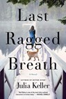 Last Ragged Breath - Julia Keller - 9781466843196