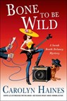 Bone to Be Wild - Carolyn Haines - 9781466846302