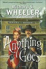 Anything Goes - Richard S. Wheeler - 9781466847941