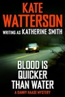 Blood Is Quicker Than Water - Kate Watterson - 9781466848795