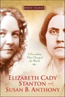 Elizabeth Cady Stanton and Susan B. Anthony - Penny Colman - 9781466850071