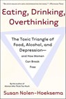 Eating, Drinking, Overthinking - Susan Nolen-Hoeksema - 9781466851283