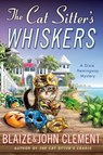 The Cat Sitter's Whiskers - Blaize Clement ; John Clement - 9781466852020