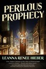 Perilous Prophecy - Leanna Renee Hieber - 9781466855885