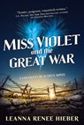 Miss Violet and the Great War - Leanna Renee Hieber - 9781466855892
