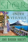 SPQR XI: Under Vesuvius - John Maddox Roberts - 9781466856301