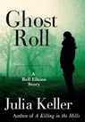 Ghost Roll - Julia Keller - 9781466857032