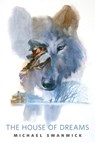 House of Dreams - Michael Swanwick - 9781466859449