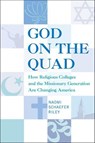 God on the Quad - Naomi Schaefer Riley - 9781466861589