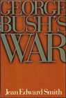 George Bush's War - Jean Edward Smith - 9781466862302